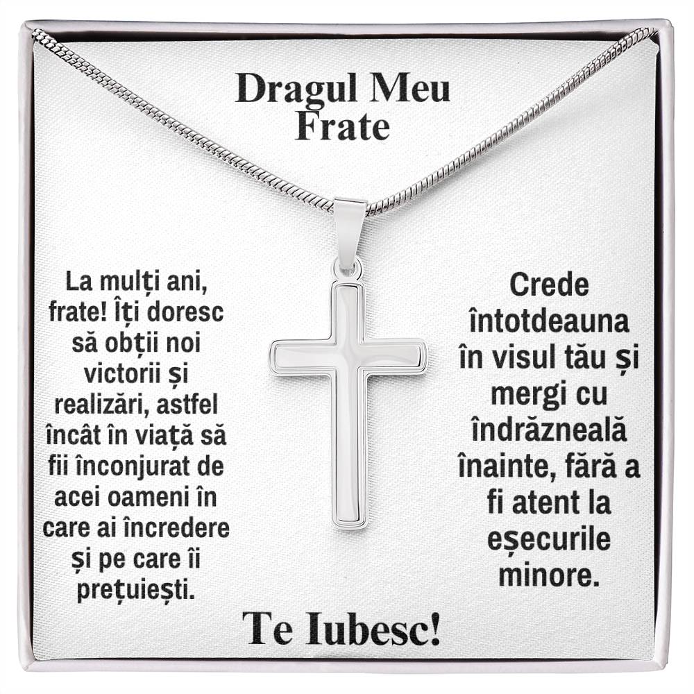 Pentru Dragul Fratele Meu - Lănțișor Cruce - La Multi Ani.