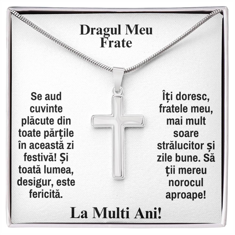 Pentru Dragul Fratele Meu - Lănțișor Cruce - La Multi Ani